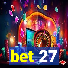 bet 27